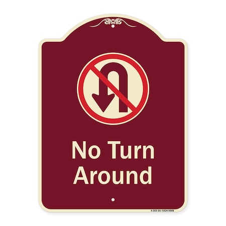 Signmission Designer Series-No Turn Around With Symbol Burgungy, 24" x 18", BU-1824-9808 A-DES-BU-1824-9808